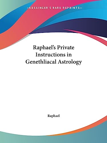 Raphael's Private Instructions in Genethliacal Astrology