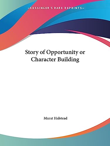 Story of Opportunity or Character Building (1897) - Click to Buy