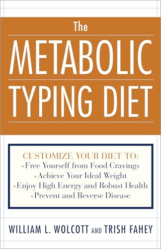 The Metabolic Typing Diet: Customize Your Diet To: Free Yourself from Food Cravings: Achieve Your Ideal Weight; Enjoy High Energy and Robust Health; Prevent and Reverse Disease - Click to Buy
