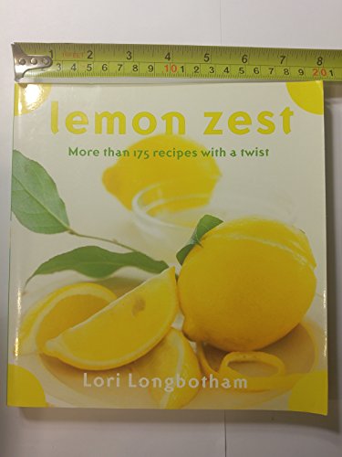 Lemon Zest: More Than 175 Recipes with a Twist - Click to Buy