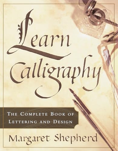 Learn Calligraphy: The Complete Book of Lettering and Design - Click to Buy