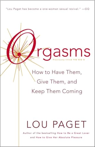 Orgasms: How to Have Them, Give Them, and Keep Them Coming - Click to Buy