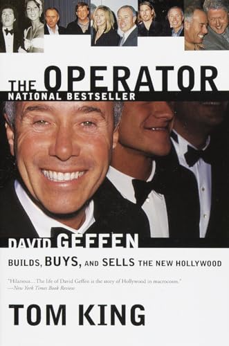 The Operator: David Geffen Builds, Buys, and Sells the New Hollywood - Click to Buy