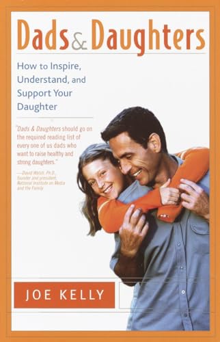 Dads and Daughters: How to Inspire, Understand, and Support Your Daughter When She's Growing Up So Fast - Click to Buy