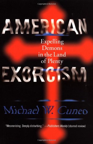 American Exorcism: Expelling Demons in the Land of Plenty - Click to Buy
