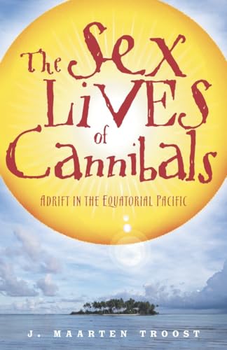 The Sex Lives of Cannibals: Adrift in the Equatorial Pacific - Click to Buy