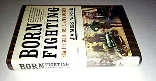 Born Fighting: How the Scots-Irish Shaped America - Click to Buy