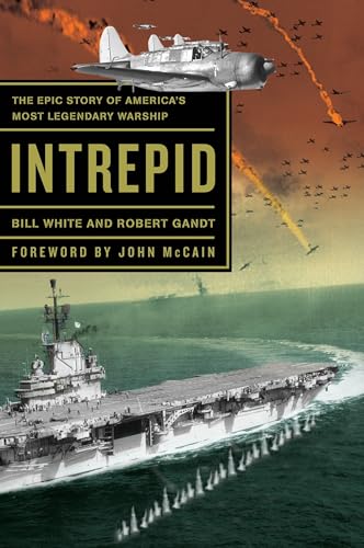 Intrepid: The Epic Story of America's Most Legendary Warship - Click to Buy