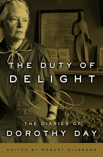 The Duty of Delight: The Diaries of Dorothy Day - Click to Buy
