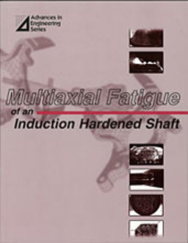 Multiaxial Fatigue of an Induction Hardened Shaft: Ae-28 (AE (SERIES)) - Click to Buy