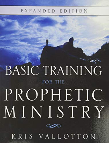Basic Training for the Prophetic Ministry Expanded Edition - Click to Buy