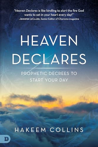 Heaven Declares: Prophetic Decrees to Start Your Day - Click to Buy