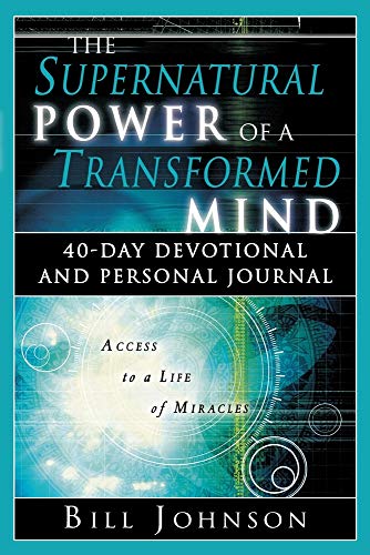 The Supernatural Power of a Transformed Mind: Access to a Life of Miracles - Click to Buy