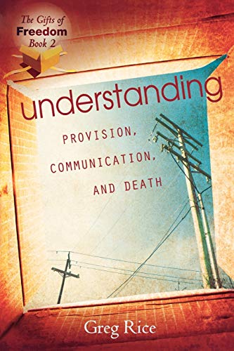The Gifts of Freedom Book 2: Understanding Provision, Communication, and Death - Click to Buy