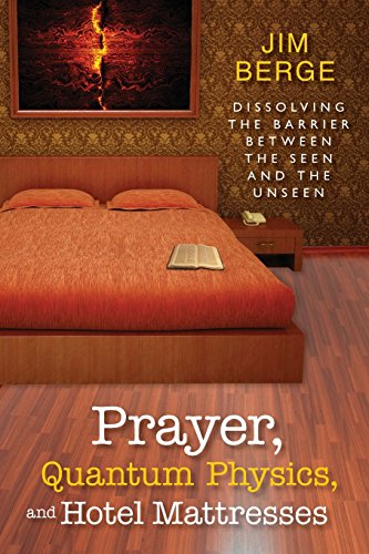 Prayer, Quantum Physics, And Hotel Mattresses - Click to Buy