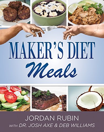 Maker's Diet Meals, The: Biblically-Inspired Delicious and Nutritous Recipes for the Entire Family - Click to Buy