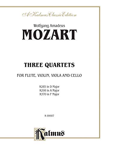 Three Quartets, K. 285, 298, 370: K. 285 (D Major) & K. 298 (A Major) - Violin, Viola, Cello & Flute; K. 370 (F Major) - Violin, Viola, Cello - Click to Buy