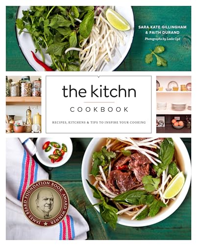 The Kitchn Cookbook: Recipes, Kitchens & Tips to Inspire Your Cooking