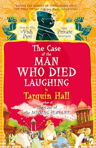 The Case of the Man Who Died Laughing: Vish Puri, Most Private Investigator