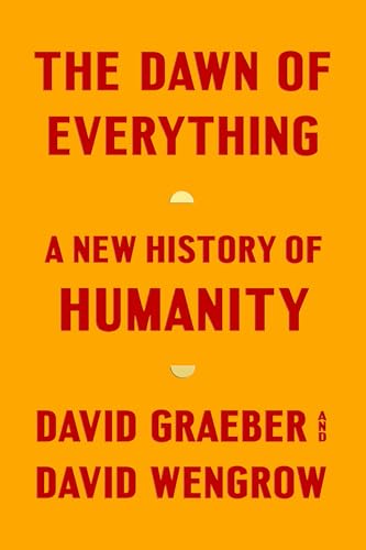 The Dawn of Everything: A New History of Humanity - Click to Buy