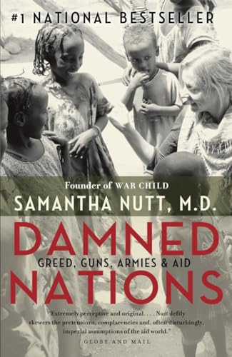 Damned Nations: Greed, Guns, Armies, and Aid - Click to Buy