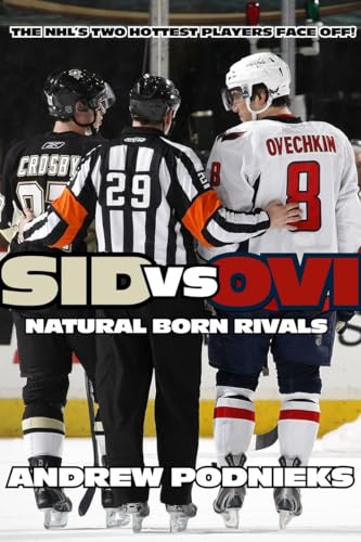 Sid vs. Ovi: Crosby and Ovechkin - Natural Born Rivals - Click to Buy
