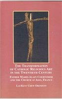 The Transformation of Catholic Religious Art in the Twentieth Century: Father Marie-Alain Couturier and the Church at Assy, France