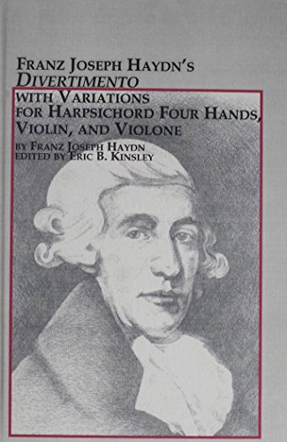 Franz Joseph Haydn's Divertimento With Variations for Harpsichord Four Hands, Violin and Violone (Studies in the History & Interpretation of Music) - Click to Buy