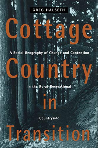 Cottage Country in Transition: A Social Geography of Change and Contention in the Rural-Recreational Countryside - Click to Buy