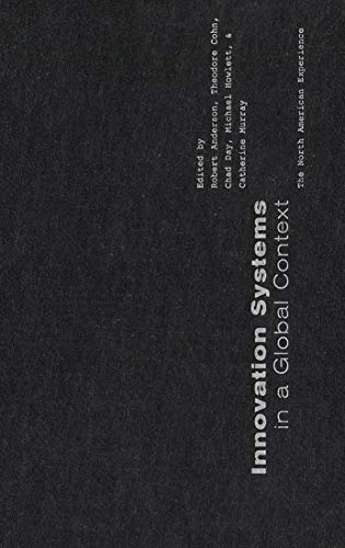 Innovation Systems in a Global Context: The North American Experience - Click to Buy