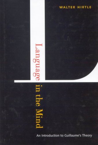 Language in the Mind: An Introduction to Guillaume's Theory - Click to Buy