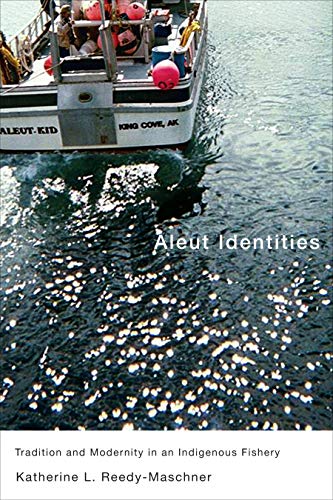 Aleut Identities: Tradition and Modernity in an Indigenous Fishery (Volume 61) (McGill-Queen's Indigenous and Northern Studies) - Click to Buy