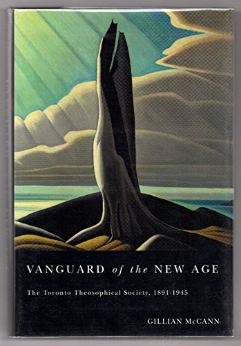 Vanguard of the New Age: The Toronto Theosophical Society, 1891-1945 - Click to Buy