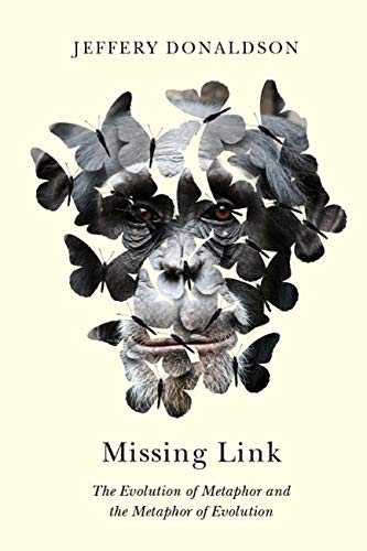 Missing Link: The Evolution of Metaphor and the Metaphor of Evolution - Click to Buy