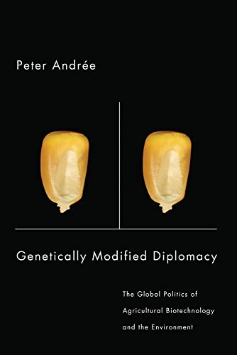 Genetically Modified Diplomacy: The Global Politics of Agricultural Biotechnology and the Environment - Click to Buy