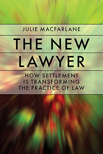 The New Lawyer: How Settlement Is Transforming the Practice of Law (Law and Society) - Click to Buy