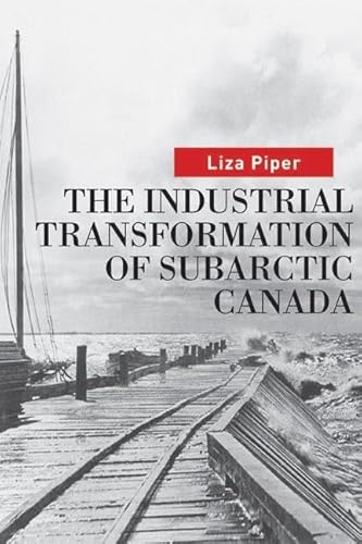 The Industrial Transformation of Subarctic Canada