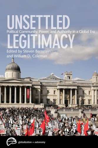 Unsettled Legitimacy: Political Community, Power, and Authority in a Global Era - Click to Buy