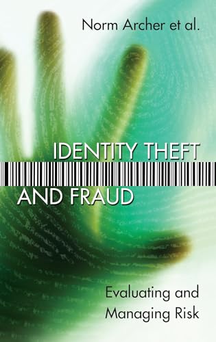 Identity Theft and Fraud: Evaluating and Managing Risk - Click to Buy