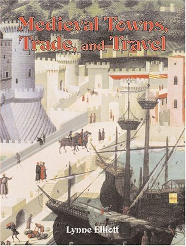Medieval Towns, Trade, and Travel (Medieval World) - Click to Buy