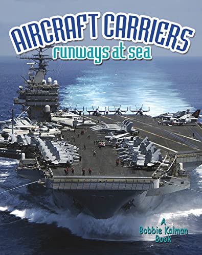 Aircraft Carriers: Runways at Sea (Vehicles on the Move) - Click to Buy