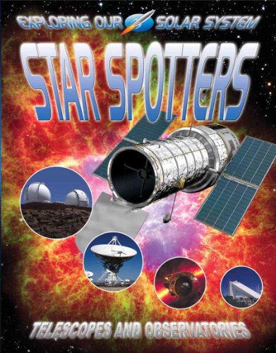 Star Spotters: Telescopes and Observatories (Exploring Our Solar System, 11, Band 11) - Click to Buy