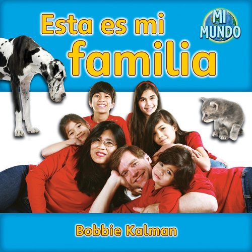 Esta Es Mi Familia (This Is My Family) (Mi Mundo (My World)) (Spanish Edition)