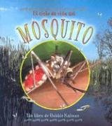 El Ciclo de Vida del Mosquito (the Life Cycle of a Mosquito) (Ciclos de Vida (the Life Cycle)) (Spanish Edition) - Click to Buy
