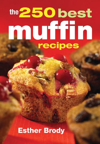 The 250 Best Muffin Recipes - Click to Buy