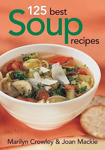125 Best Soup Recipes - Click to Buy