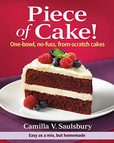 Piece of Cake! One-bowl, No-fuss, From-scratch Cakes - Click to Buy