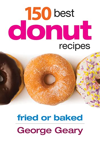 150 Best Donut Recipes: Fried or Baked - Click to Buy