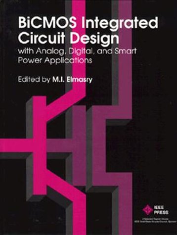 Bicomos Integrated Circuit Design With Analog, Digital, and Smart Power Applications - Click to Buy