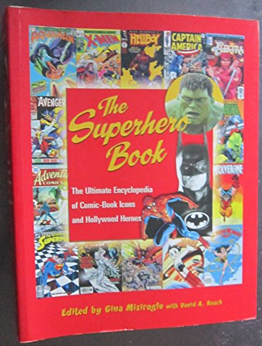 The Superhero Book: The Ultimate Encyclopedia of Comic-Book Icons and Hollywood Heroes (Cultural Studies) - Click to Buy